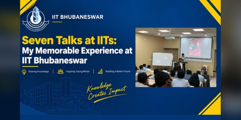 My Memorable Experience at IIT Bhubaneswar