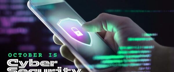 October is Cybersecurity Awareness Month