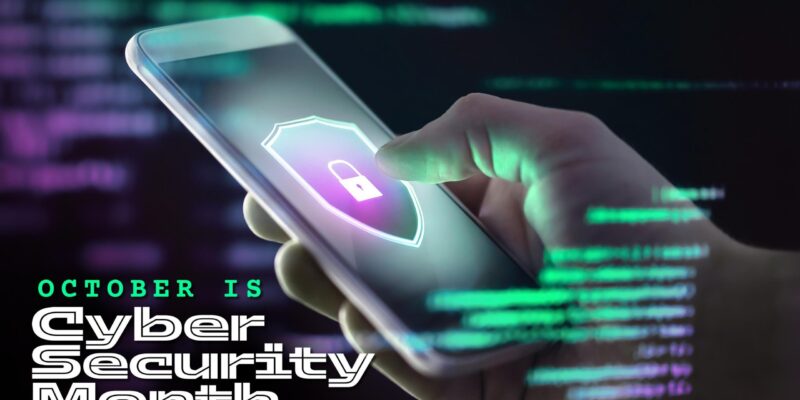 October is Cybersecurity Awareness Month